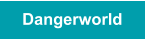 Dangerworld